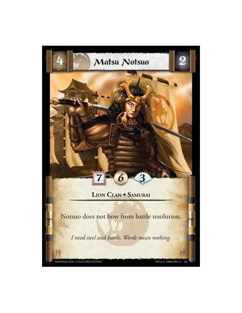 Matsu Notsuo  - Lion Clan * Samurai Notsuo does not bow from battle resolution.