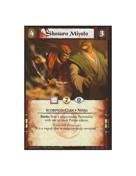 Shosuro Miyoto  - Scorpion Clan * Ninja Battle: Bow a target enemy Personality with a Poison token.