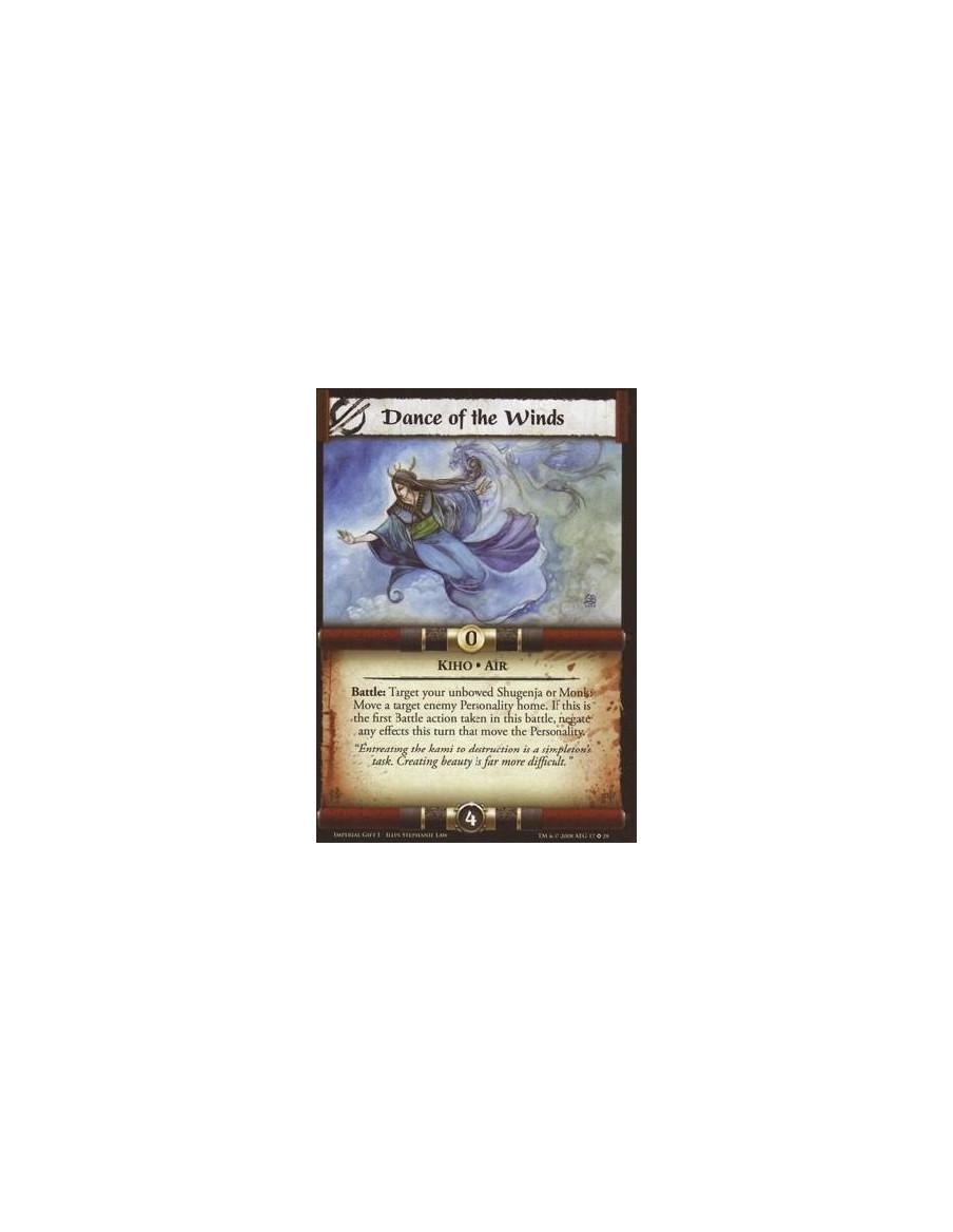 Dance of the Winds  - Air Kiho Battle: Target your unbowed Shugenja or Monk: Move a target enemy Personality home. If this is th