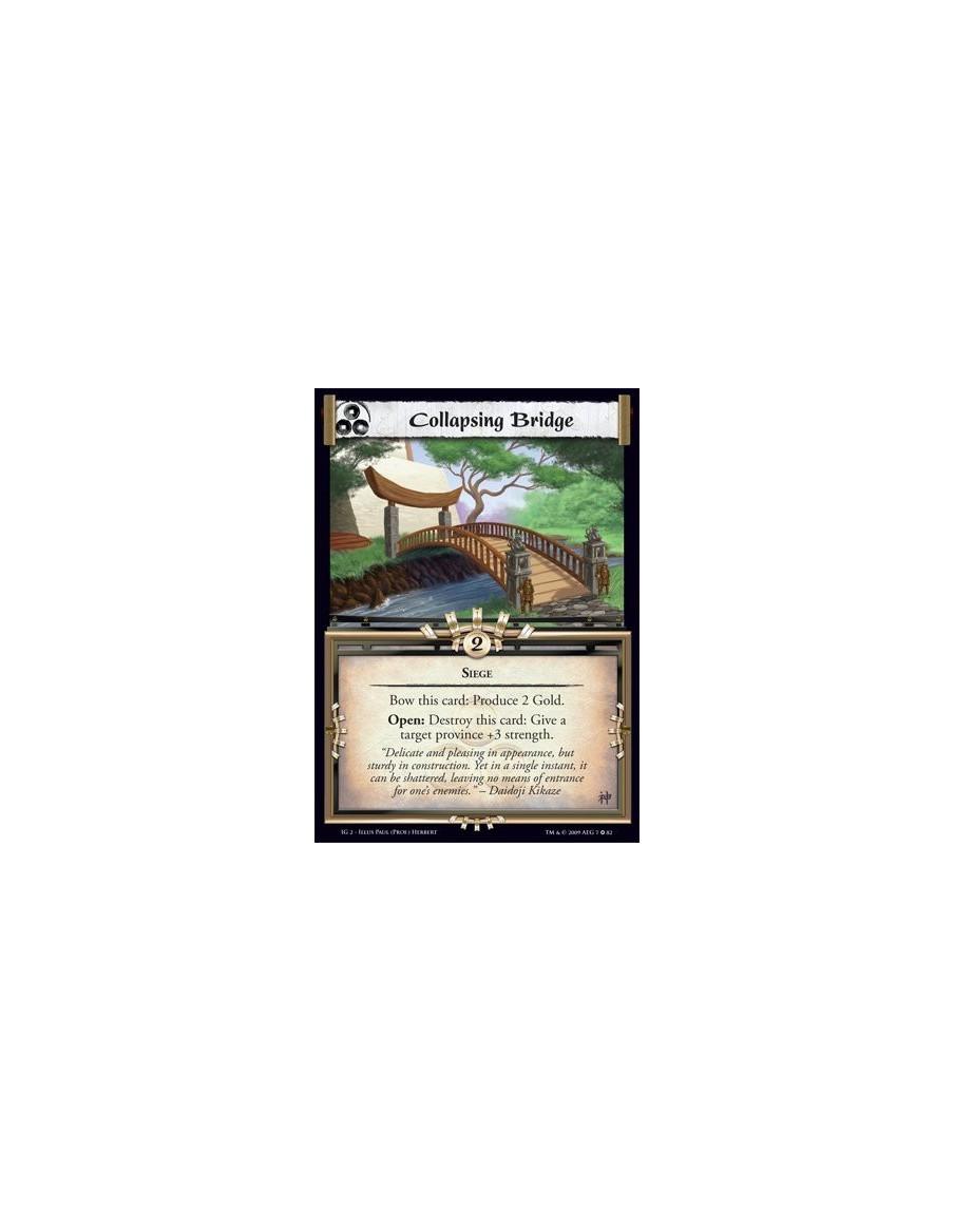 Collapsing Bridge  - Siege Bow this card: Produce 2 Gold. Open: Destroy this card: Give a target province +3 strength.