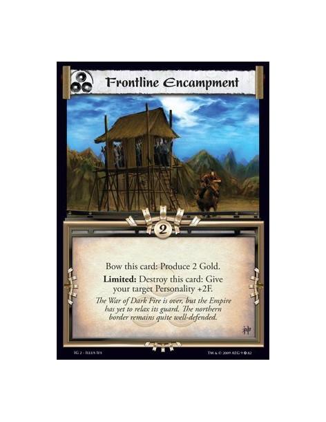Frontline Encampment  - Bow this card: Produce 2 Gold. Limited: Destroy this card: Give your target Personality +2F.