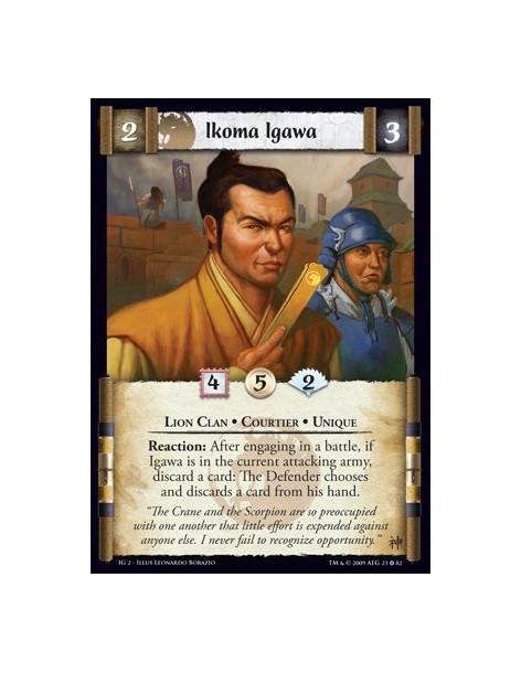 Ikoma Igawa  - Lion Clan • Courtier • Unique Reaction: After engaging in a battle, if Igawa is in the current attacking army, di