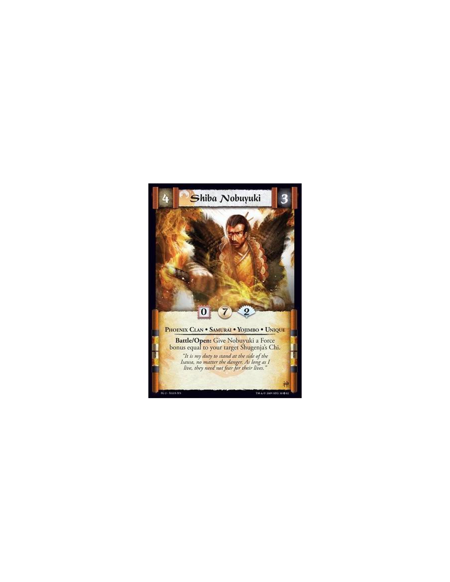 Shiba Nobuyuki  - Phoenix Clan • Samurai • Yojimbo • Unique Battle/Open: Give Nobuyuki a Force bonus equal to your target Shugen