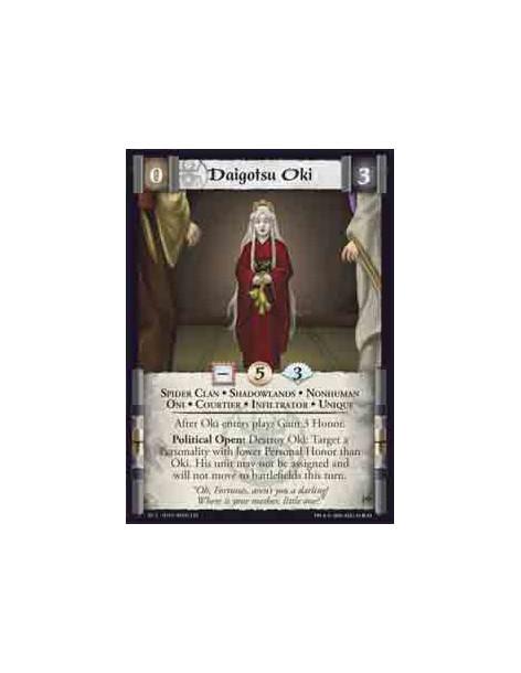 Daigotsu Oki  - Spider Clan • Shadowlands • Nonhuman • Oni • Courtier • Infiltrator • Unique After Oki enters play: Gain 3 Honor