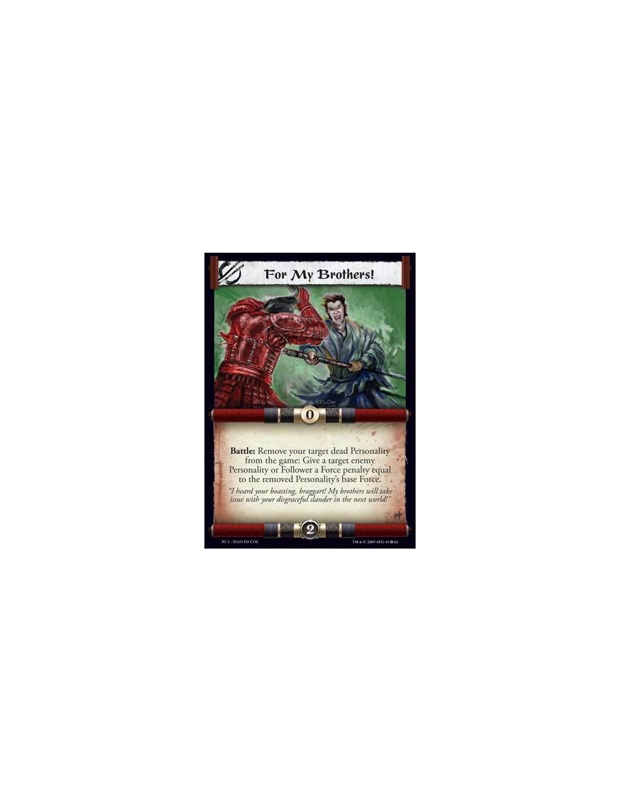 For My Brothers!  - Battle: Remove your target dead Personality  from the game: Give a target enemy Personality or Follower a Fo