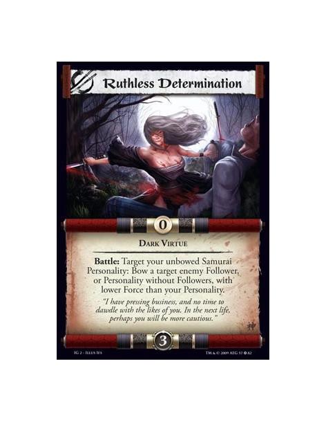 Ruthless Determination  - Dark Virtue Battle: Target your unbowed Samurai Personality: Bow a target enemy Follower, or Personali