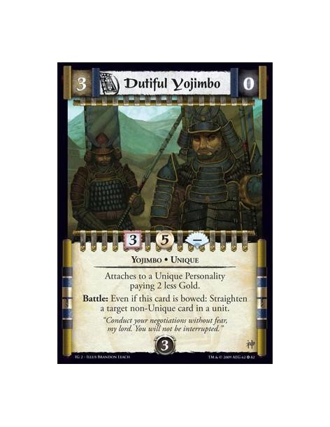 Dutiful Yojimbo  - Yojimbo • Unique Attaches to a Unique Personality paying 2 less Gold. Battle: Even if this card is bowed: Str