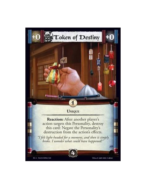 Token of Destiny  - Unique Reaction: After another player’s action targets this Personality, destroy this card: Negate the Perso
