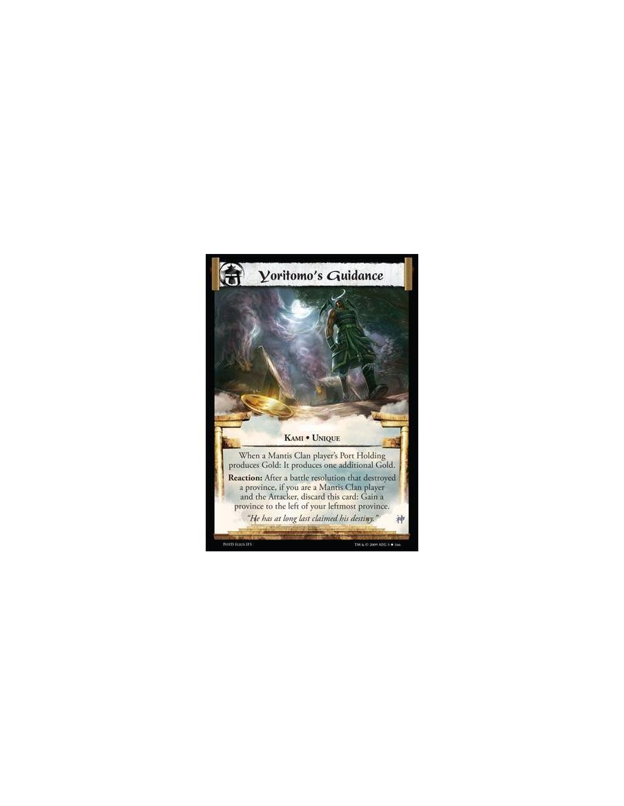 Yoritomo's Guidance FOIL  - Kami • Unique When a Mantis Clan player’s Port Holding produces Gold: It produces one additional Gol