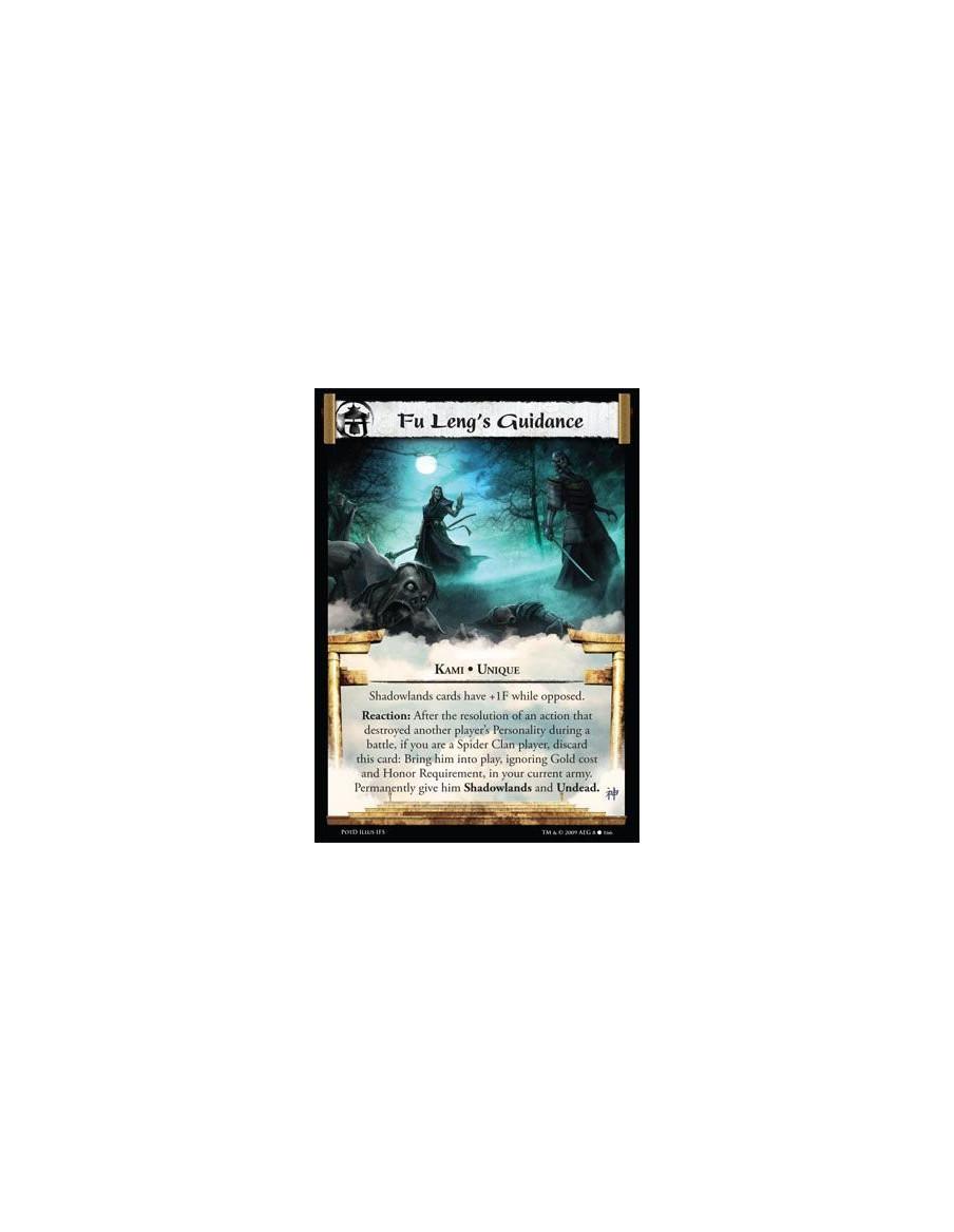 Fu Leng's Guidance  - Kami • Unique Shadowlands cards have +1F while opposed. Reaction: After the resolution of an action that d