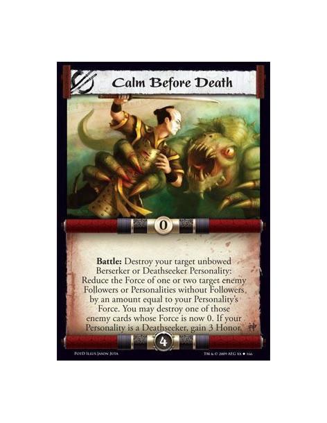 Calm Before Death  - Battle: Destroy your target unbowed Berserker or Deathseeker Personality: Reduce the Force of one or two ta