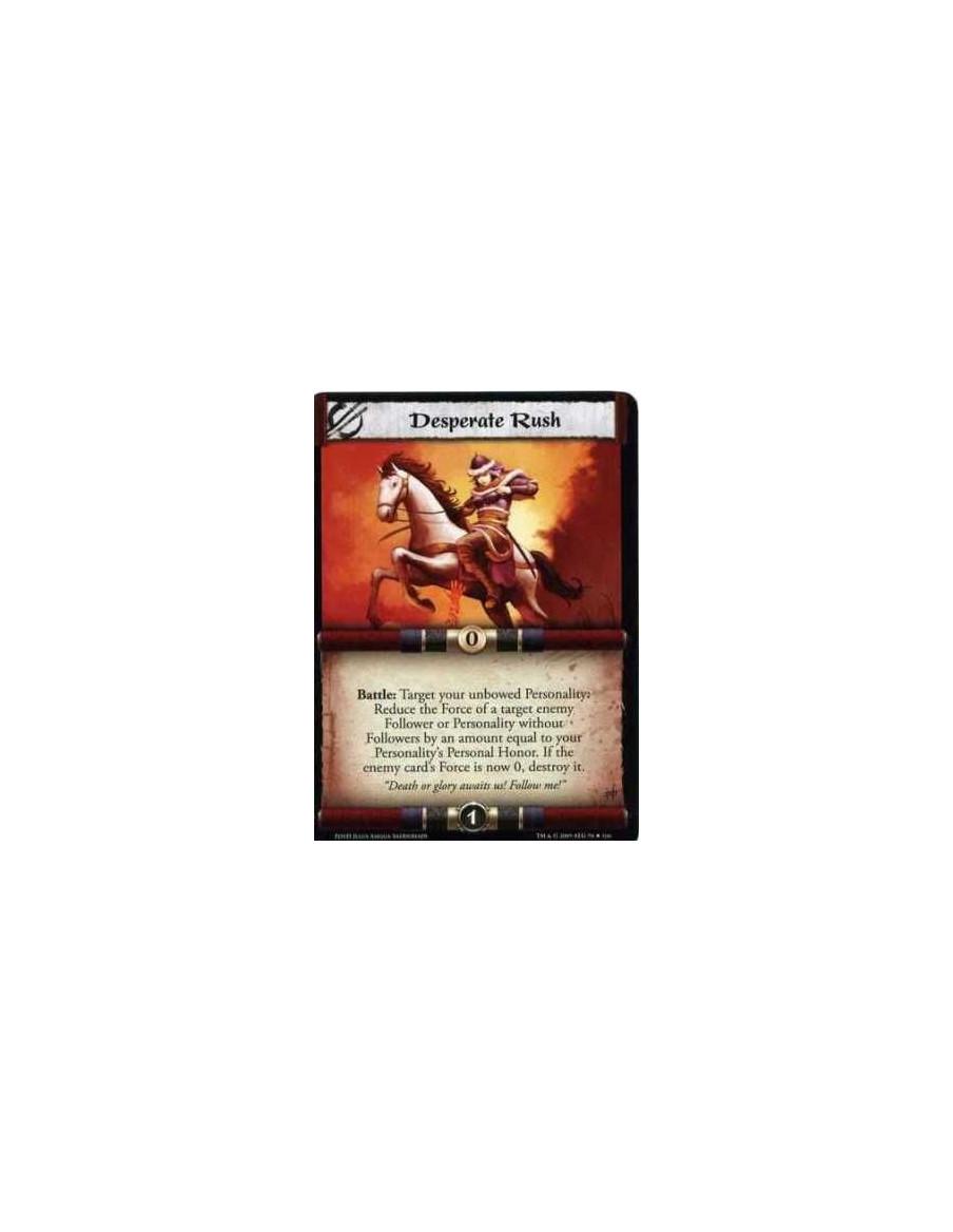 Desperate Rush  - Battle: Target your unbowed Personality: Reduce the Force of a target enemy Follower or Personality without Fo