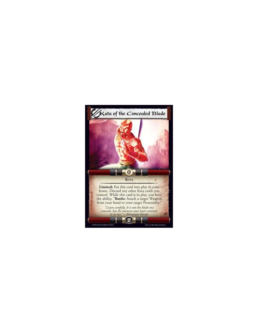 Kata of the Concealed Blade  - Kata Limited: Put this card into play in your home. Discard any other Kata cards you control. Whi