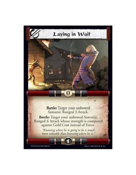 Laying in Wait  - Battle: Target your unbowed Samurai: Ranged 3 Attack. Battle: Target your unbowed Samurai:  Ranged 6 Attack wh