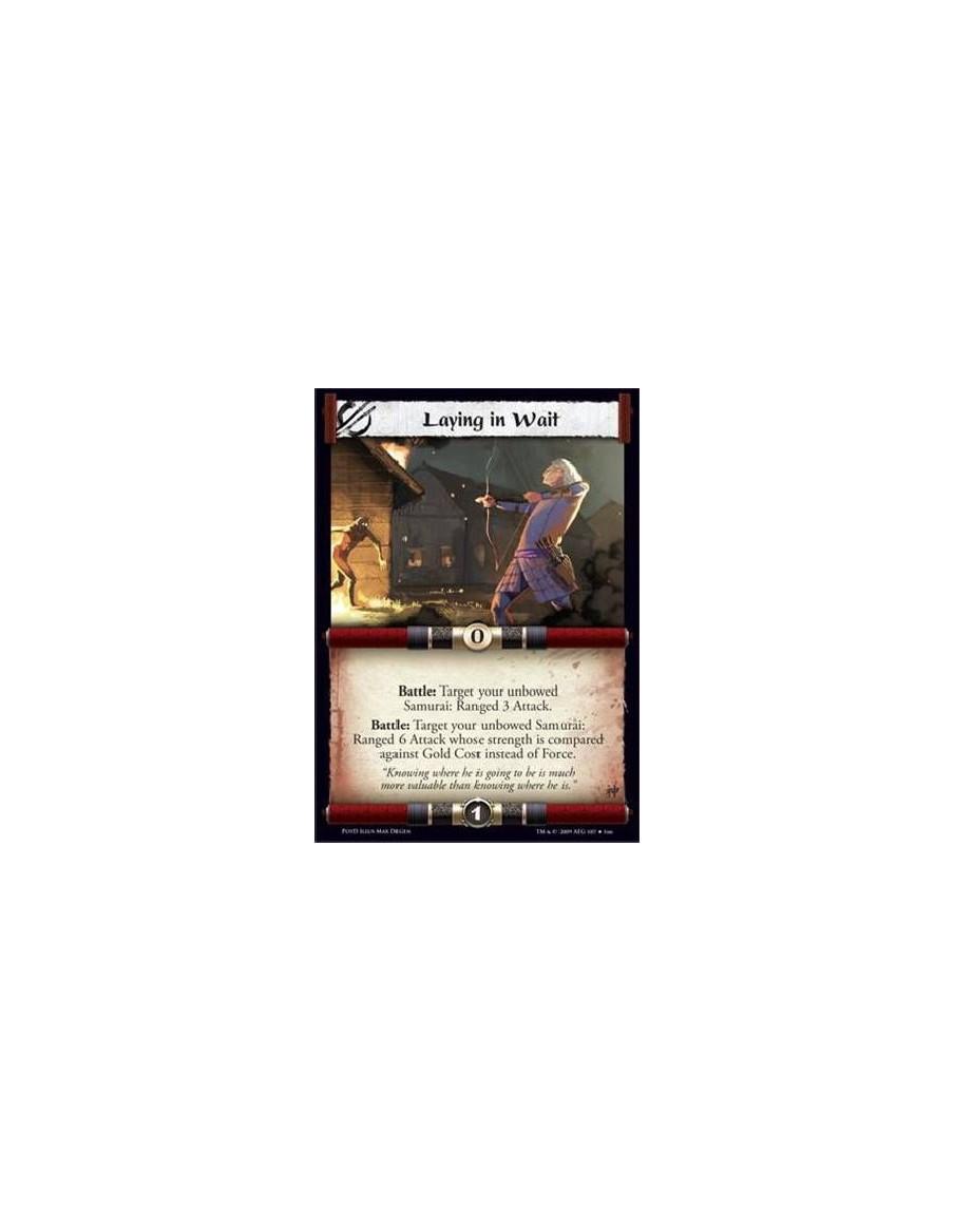 Laying in Wait  - Battle: Target your unbowed Samurai: Ranged 3 Attack. Battle: Target your unbowed Samurai:  Ranged 6 Attack wh