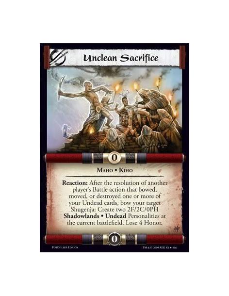 Unclean Sacrifice  - Maho • Kiho Reaction: After the resolution of another player’s Battle action that bowed, moved, or destroye