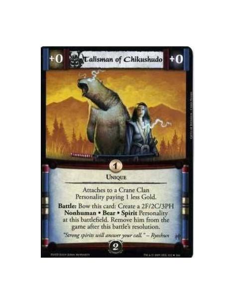 Talisman of Chikushudo  - Unique Attaches to a Crane Clan Personality paying 1 less Gold. Battle: Bow this card: Create a 2F/2C/