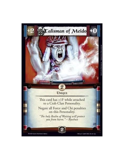 Talisman of Meido (Spanish)  - Unique This card has +1F while attached to a Crab Clan Personality. Negate all Force and Chi pena
