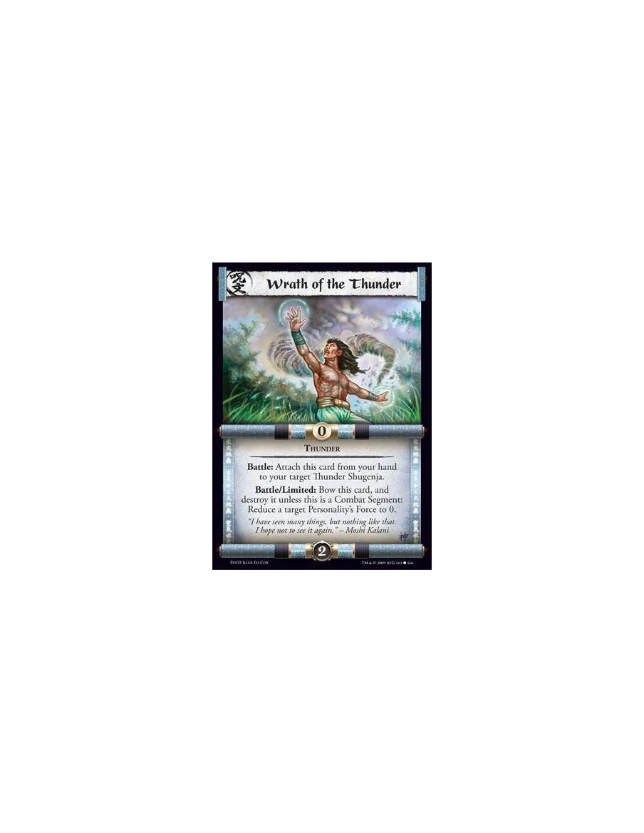 Wrath of the Thunder  - Thunder Battle: Attach this card from your hand to your target Thunder Shugenja. Battle/Limited: Bow thi