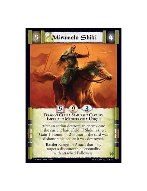 Mirumoto Shiki  - Dragon Clan • Samurai • Cavalry • Imperial • Magistrate • Unique After an action destroys an enemy card at the