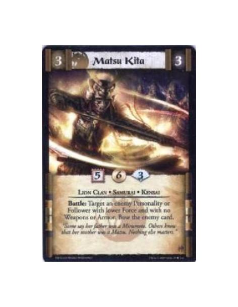 Matsu Kita  - Lion Clan • Samurai • Kensai Battle: Target an enemy Personality or Follower with lower Force and with no Weapons 