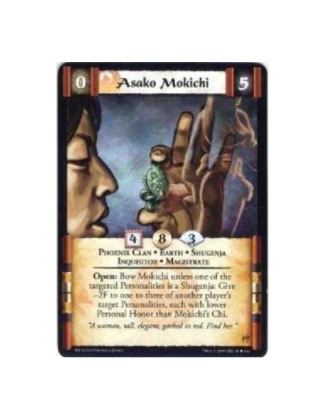 Asako Mokichi (Español)  - Phoenix Clan • Earth • Shugenja • Inquisitor • Magistrate Open: Bow Mokichi unless one of the targete