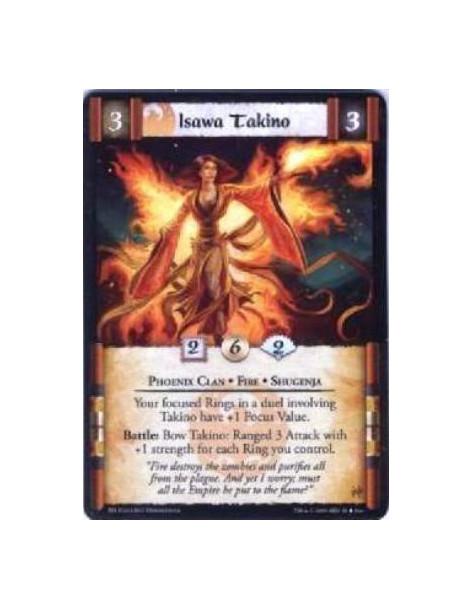 Isawa Takino  - Phoenix Clan • Fire • Shugenja Your focused Rings in a duel involving Takino have +1 Focus Value. Battle: Bow Ta