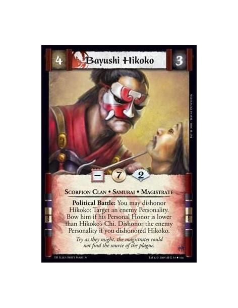 Bayushi Hikoko  - Scorpion Clan • Samurai • Magistrate Political Battle: You may dishonour Hikoko: Target an enemy Personality. 