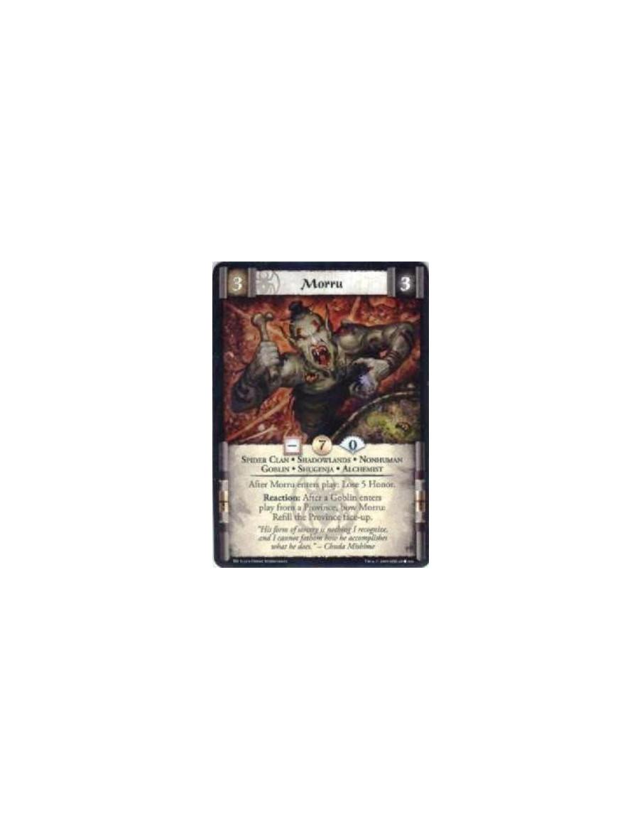 Morru  - Spider Clan • Shadowlands • Nonhuman • Goblin • Shugenja • Alchemist After Morru enters play: Lose 5 Honor. Reaction: A