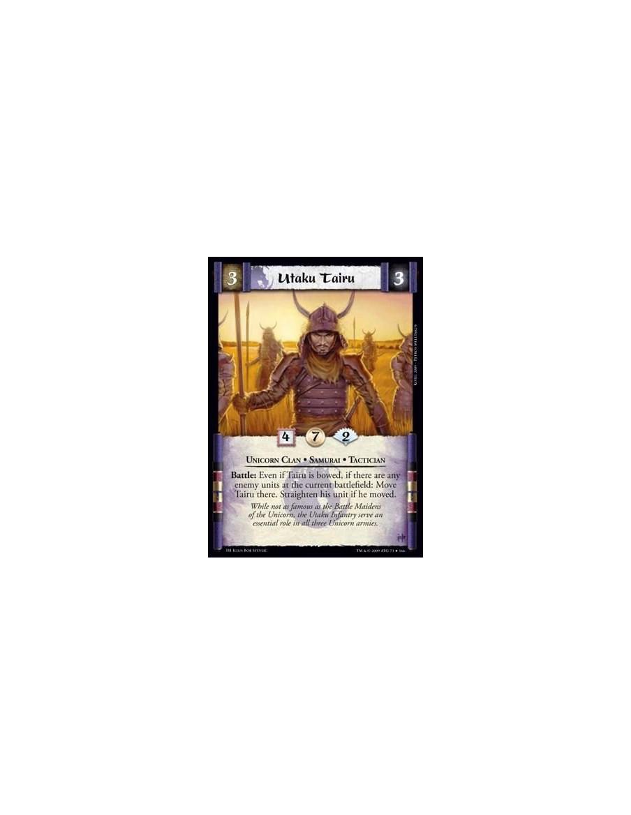 Utaku Tairu  - Unicorn Clan • Samurai • Tactician Battle: Even if Tairu is bowed, if there are any enemy units at the current ba