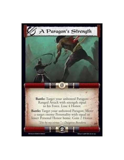 A Paragon's Strength  - Battle: Target your unbowed Paragon: Ranged Attack with strength equal to his Force. Lose 4 Honor. Battl