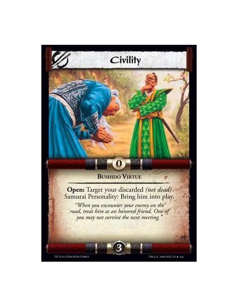 Civility  - Bushido Virtue Open: Target your discarded (not dead) Samurai Personality: Bring him into play.