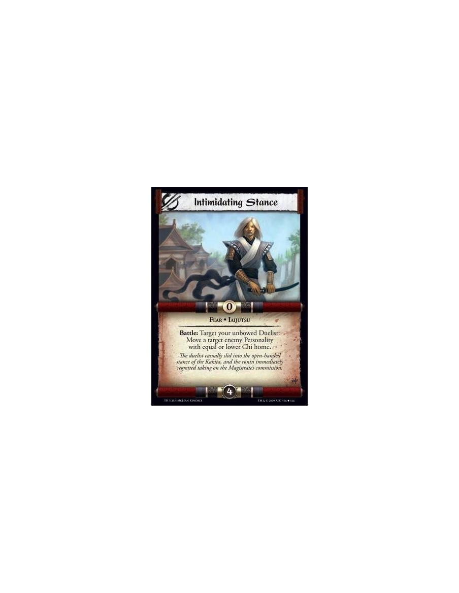 Intimidating Stance  - Fear • Iaijutsu Battle: Target your unbowed Duelist: Move a target enemy Personality with equal or lower 