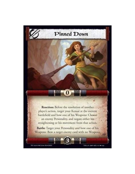 Pinned Down  - Reaction: Before the resolution of another player’s action, target your Kensai at the current battlefield and bow
