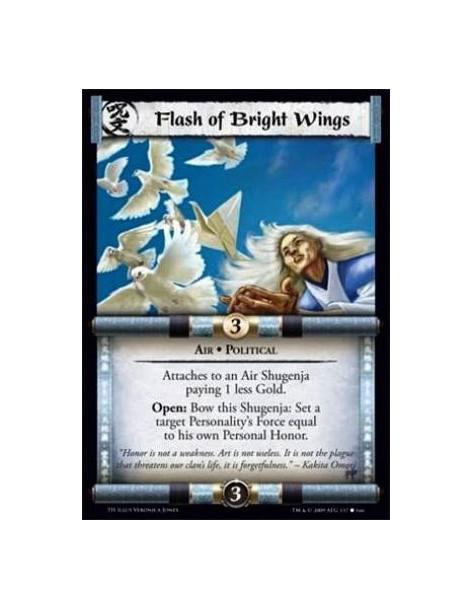 Flash of Bright Wings  - Air • Political Attaches to an Air Shugenja paying 1 less Gold. Open: Bow this Shugenja: Set a target P