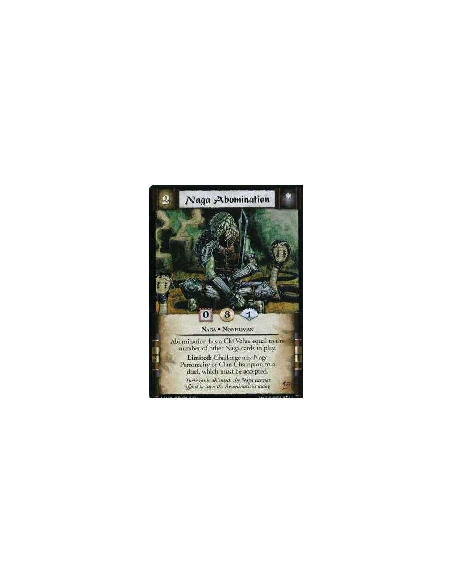 Naga Abomination  - Naga. Non-human Abomination has a Chi Value equal to the number of other Naga cards in play. Limited: Challe