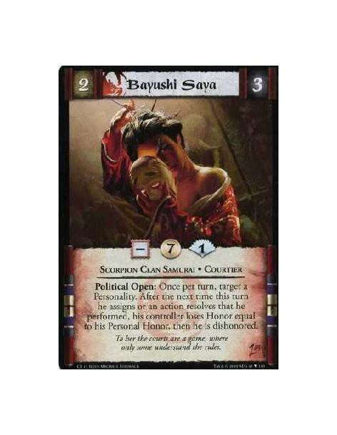 Bayushi Saya  - Scorpion Clan • Samurai • Courtier Political Open: Once per turn, target a Personality. After the next time this