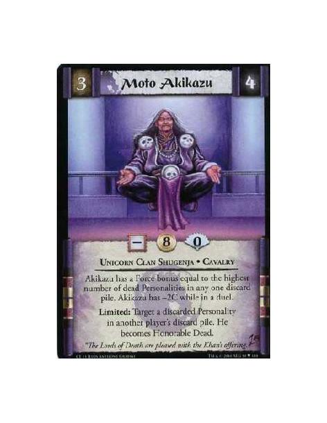 Moto Akikazu  - Unicorn Clan • Shugenja • Cavalry Akikazu has a Force bonus equal to the highest number of dead Personalities in