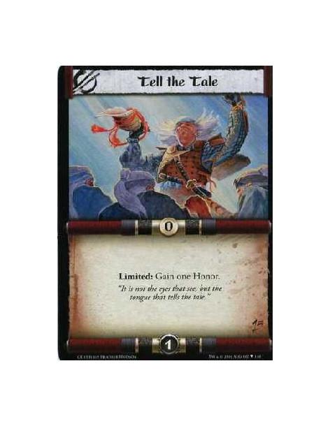 Tell the Tale  - Limited: Gain one Honor.