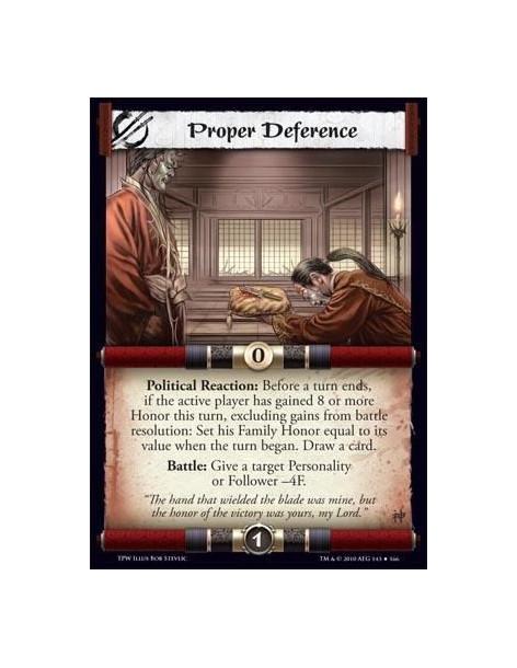 Proper Deference  - Political Reaction: Before a turn ends, if the active player has gained 8 or more Honor this turn, excluding