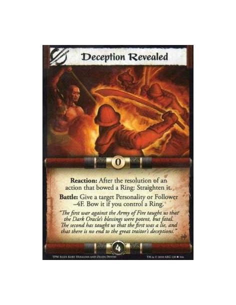 Deception Revealed  - Reaction: After the resolution of an action that bowed a Ring: Straighten it. Battle: Give a target Person