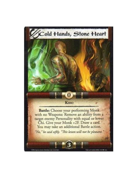 Cold Hands, Stone Heart  - Kiho Battle: Choose your performing Monk with no Weapons: Remove an ability from a target enemy Perso