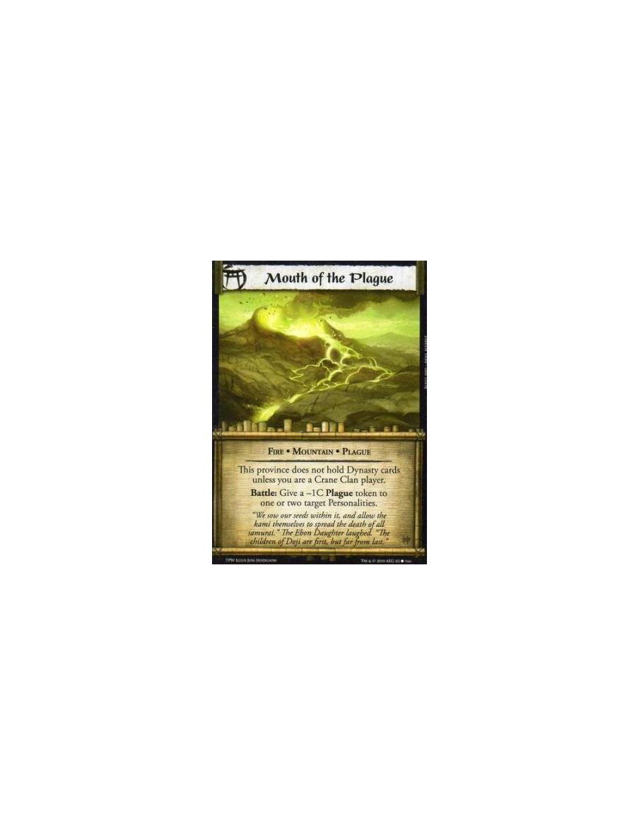 Mouth of the Plague  - Fire • Mountain • Plague This province does not hold Dynasty cards unless you are a Crane Clan player. Ba