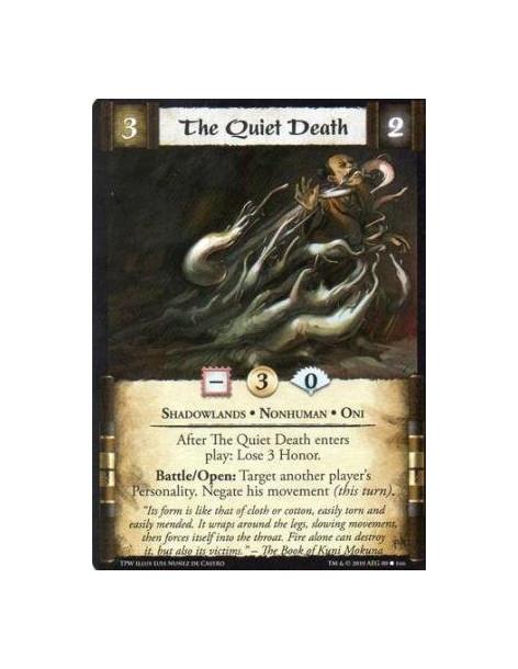 The Quiet Death  - Shadowlands • Nonhuman • Oni After The Quiet Death enters play: Lose 3 Honor. Battle/Open: Target another pla