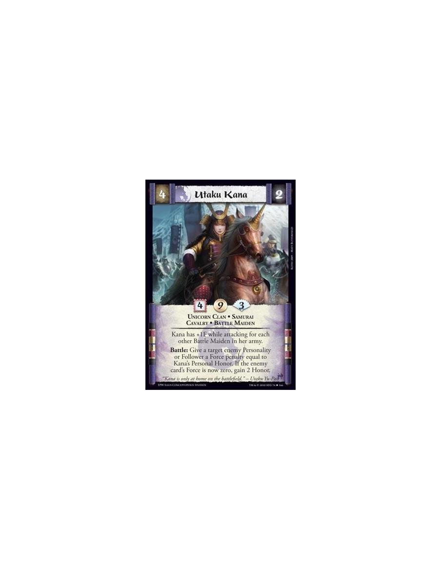 Utaku Kana  - Unicorn Clan • Samurai • Cavalry • Battle Maiden Kana has +1F while attacking for each other Battle Maiden in her 