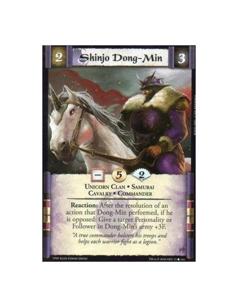 Shinjo Dong-Min  - Unicorn Clan • Samurai • Cavalry • Commander Reaction: After the resolution of an action that Dong-Min perfor