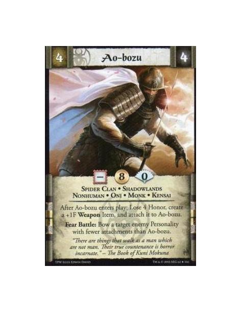 Ao-bozu  - Spider Clan • Shadowlands • Nonhuman • Oni • Monk • Kensai After Ao-bozu enters play: Lose 4 Honor, create a +1F Weap