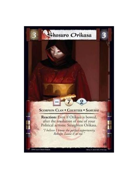 Shosuro Orikasa  - Scorpion Clan • Courtier • Samurai Reaction: Even if Orikasa is bowed, after the resolution of one of your Po