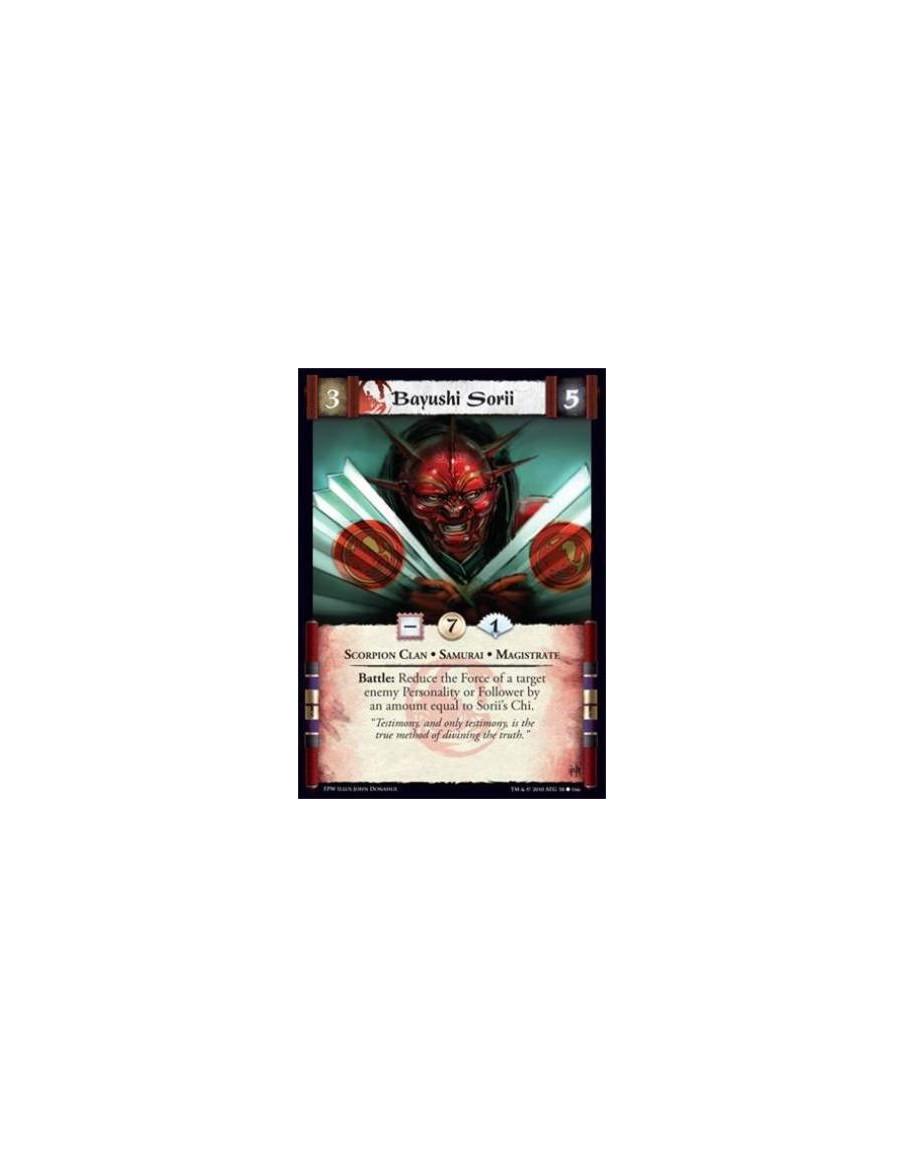 Bayushi Sorii  - Scorpion Clan • Samurai • Magistrate Battle: Reduce the Force of a target enemy Personality or Follower by an a