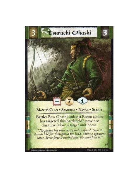 Tsuruchi Ohashi  - Mantis Clan • Samurai • Naval • Scout Battle: Bow Ohashi unless a Recon action has targeted this battlefield’